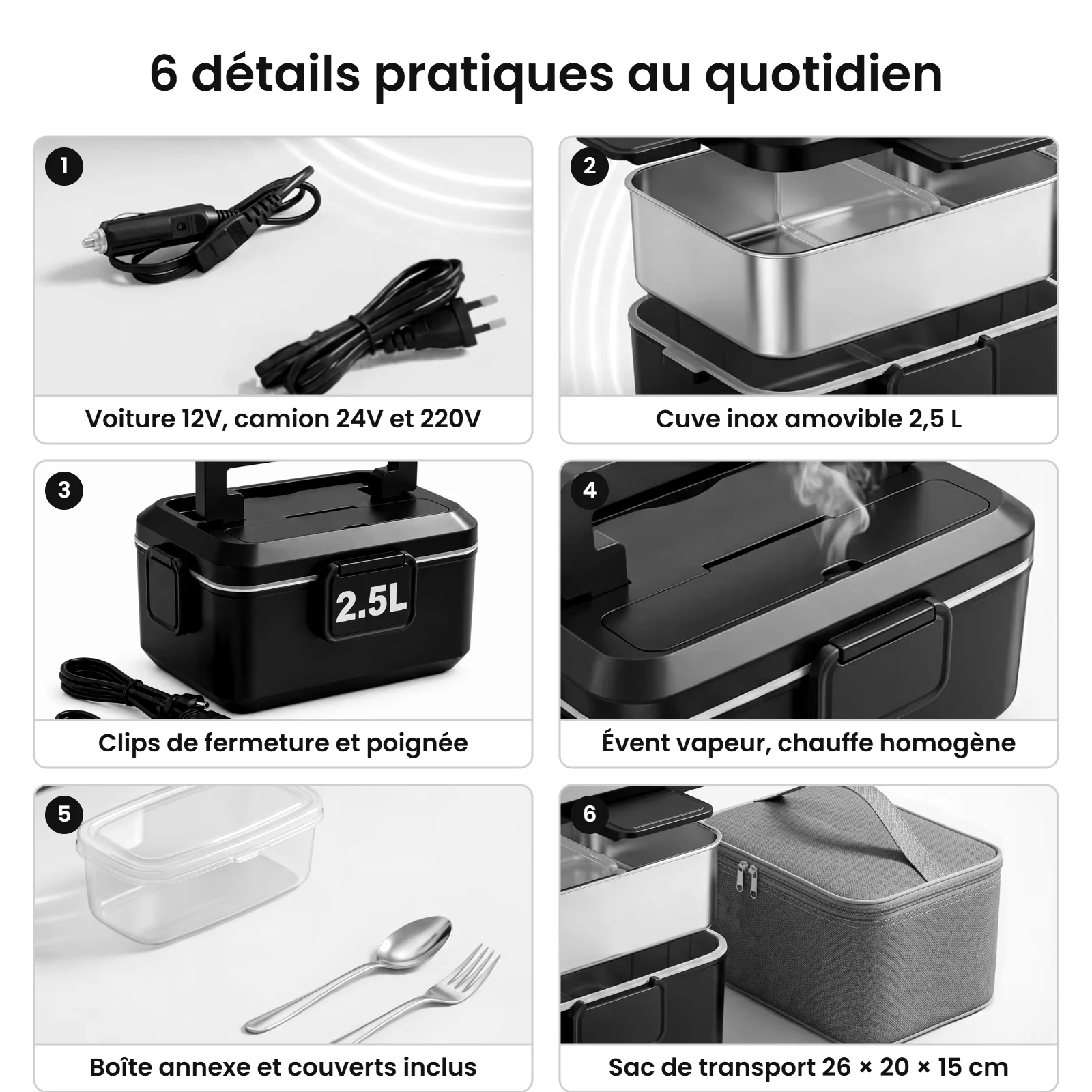 6 détails pratiques de la grande lunch box chauffante : alimentation 12V/24V/220V, cuve inox 2,5 L, clips et poignée, évent vapeur, boîte annexe et couverts, sac de transport